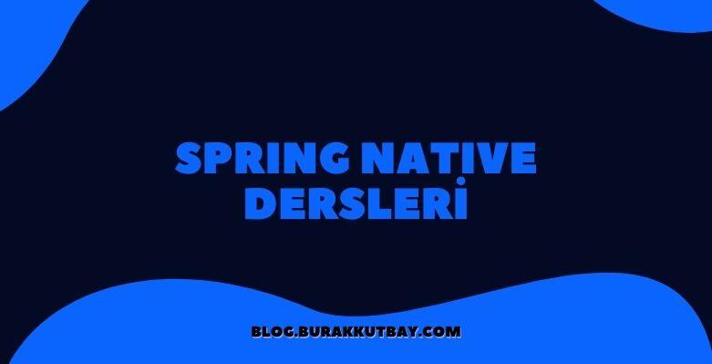 Spring Native Dersleri