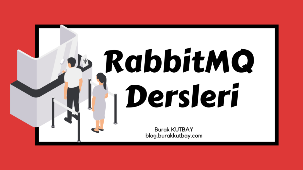 RabbitMQ Nedir kullanım örneği