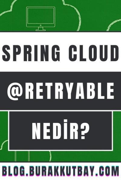 Spring Cloud Retryable Kullanim Örneği