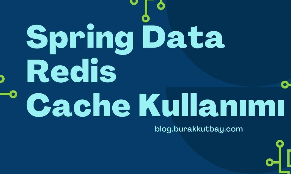 Spring Data Redis Cache Kullanım Örneği