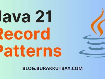 Java 21 – Record Patterns Yeni Gelen Özellikler