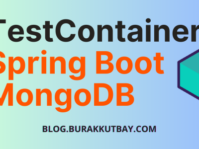 TestContainers Nedir Spring Boot MongoDB Uygulama Örneği